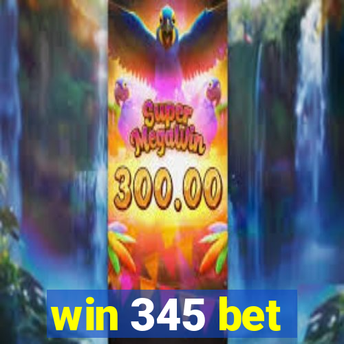 win 345 bet